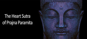 The Heart Sutra Of Prajna Paramita - Deutung und Übersetzung
